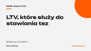 LTV, które służy do stawiania tez