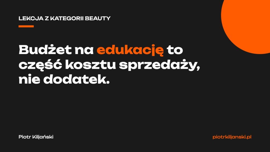 Budżet na edukację to część kosztu sprzedaży, nie dodatek